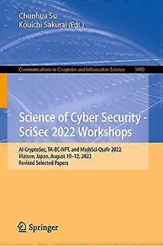 Science Of Cyber Security  Scisec 2022 Workshops Paperback