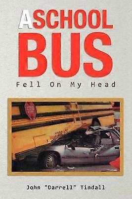 A School Bus Fell On My Head