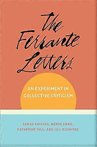 The Ferrante Letters: An Experiment in Collective Criticism