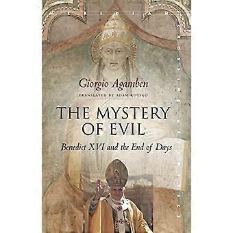 The Mystery of Evil Benedict XVI and the End of Days