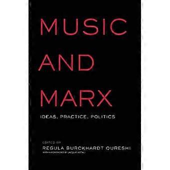 Musik und Marx: Ideen, Praxis, Politik (Kritische und Kulturelle Musikwissenschaft)