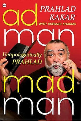 Adman-Madman: Unapologetically Prahlad