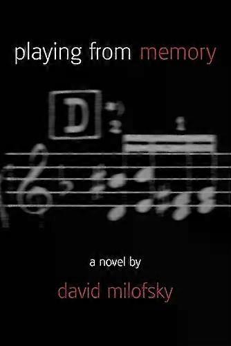Playing From Memory - David Milofsky