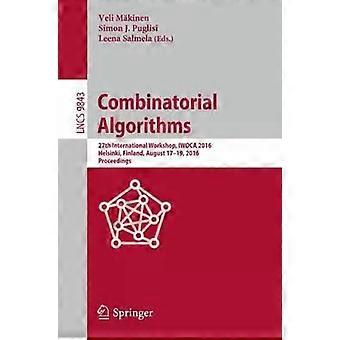 Combinatorial Algorithms 27th International Workshop Iwoca 2016 Helsinki - Springer Nature B.V