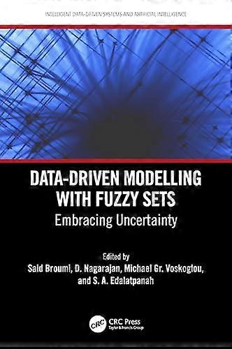 Data Driven Modelling with Fuzzy Sets Embracing Uncertainty