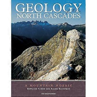 Geologie der North Cascades: Ein Gebirgsmosaik