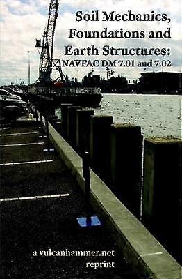 Soil Mechanics Foundations and Earth Structures: NAVFAC DM 7