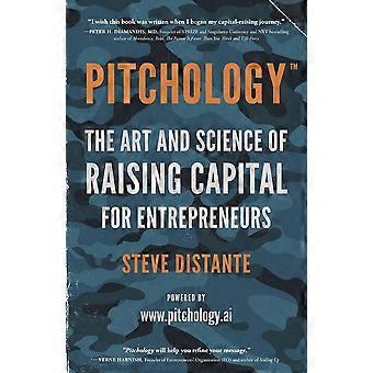 Pitchology the art and science of raising capital for entrepreneurs