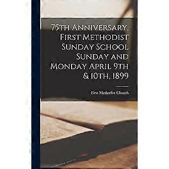 75th Anniversary First Methodist Sunday School Sunday And Monday April 9th & - Creative Media Partners LLC - Hardcover - en Book