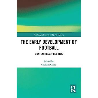 Den tidlige utviklingen av fotball i samtidsdebatter - Taylor & Francis Ltd