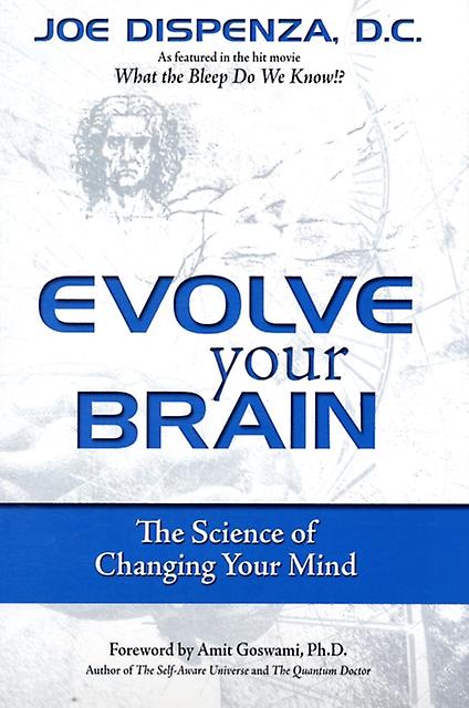 Evolve Your Brain The Science Of Changing Your Mind by Joe Dispenza Paperback Book