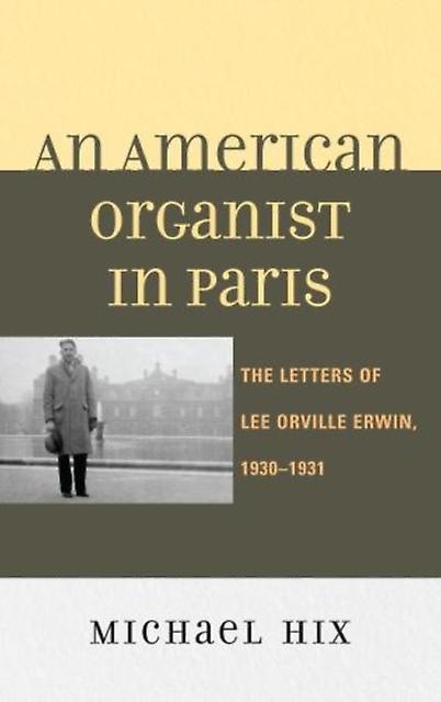 An American Organist In Paris by Michael Hix Paperback Book