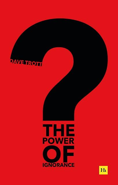 The Power Of Ignorance by Dave Trott Paperback
