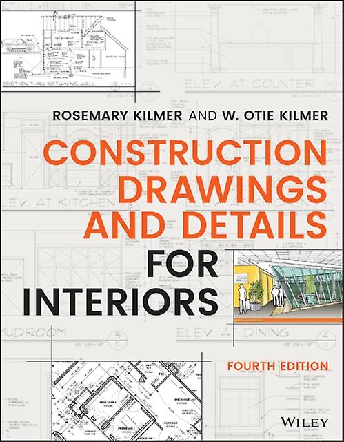 Construction Drawings And Details For Interiors by Kilmer, W. Otie Purdue University, West Lafayette, IN Paperback