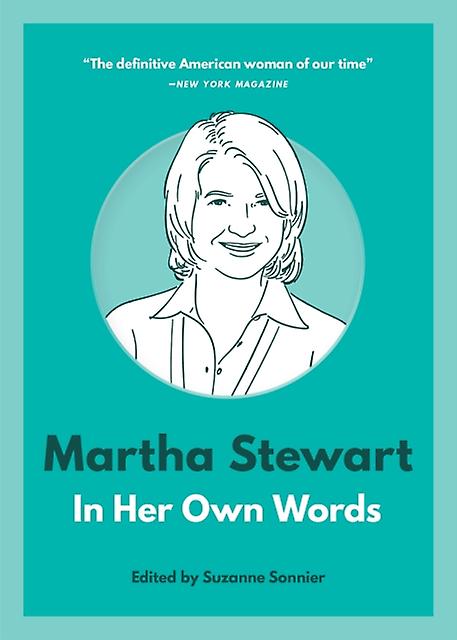 Martha Stewart In Her Own Words Paperback