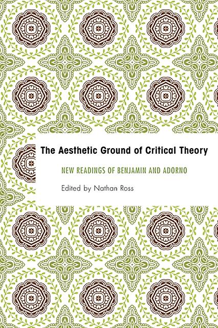 The Aesthetic Ground Of Critical Theory Paperback Book