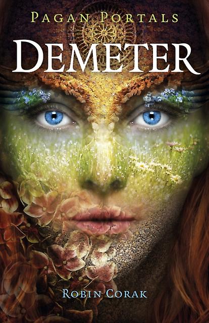 Pagan Portals Demeter by Robin Corak Paperback Book