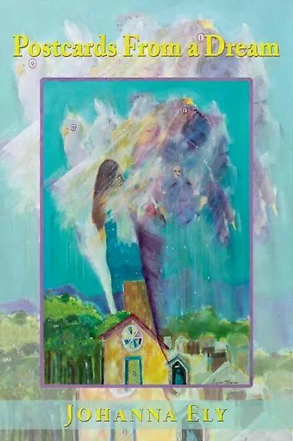 Postcards From A Dream - Johanna Ely