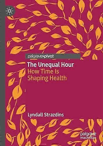The Unequal Hour by Lyndall Strazdins Hardback Book