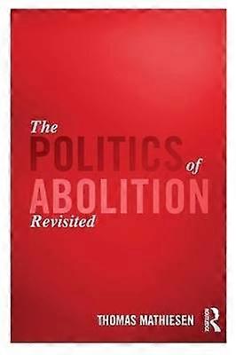 The Politics of Abolition Revisited