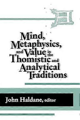 IMind Metaphysics and Value in the Thomistic and Analytical Traditions