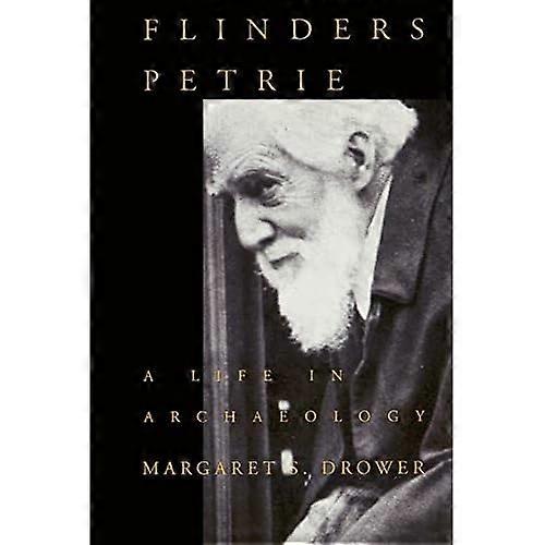 Flinders Petrie: Egy élet a régészetben