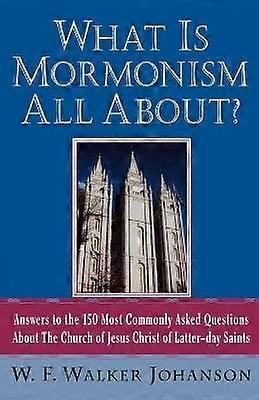 What is Mormonism All about?