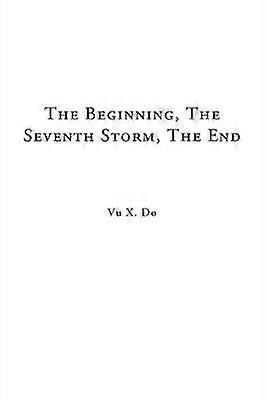 The Beginning The Seventh Storm The End
