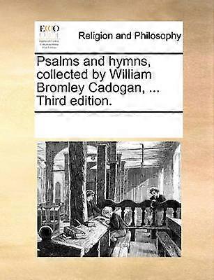 Psalms and hymns collected by William Bromley Cadogan  Third edition