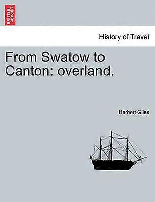 From Swatow to Canton overland