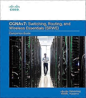 Switching Routing and Wireless Essentials Companion Guide (CCNAv7)