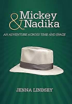 Mickey  Nadika An Adventure Across Time and Space