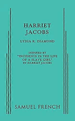 Harriet Jacobs - Lydia R. Diamond