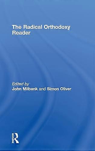 The Radical Orthodoxy Reader