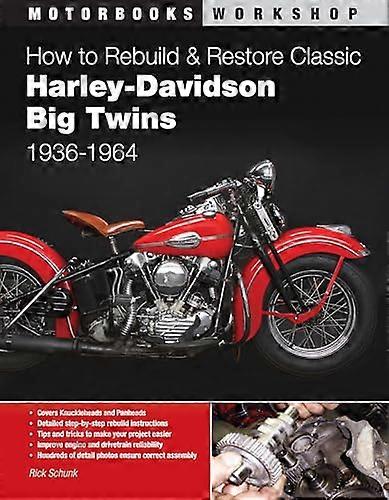 How to Rebuild and Restore Classic Harley Davidson Big Twins 1936 1964