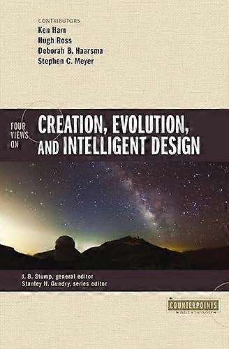 Four Views on Creation, Evolution, and Intelligent Design (Counterpoints