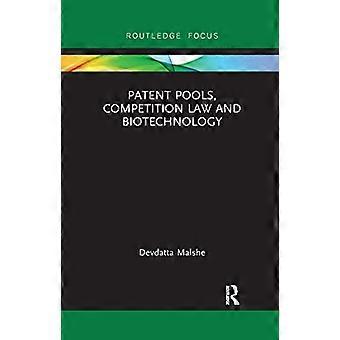 Communautés de brevets, droit de la concurrence et biotechnologie (Routledge Research in Intellectual Property)