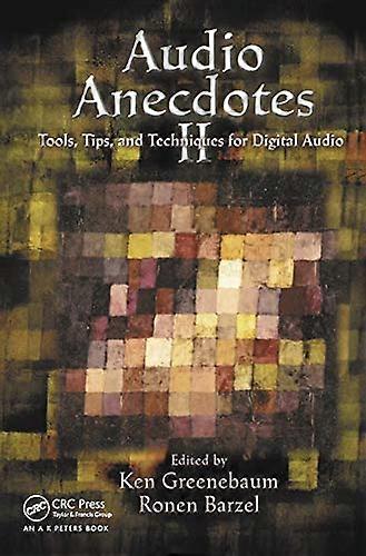 Audio Anecdotes II: Tools, Tips, and Techniques for Digital Audio