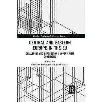 Mittel- und Osteuropa in der EU: Herausforderungen und Perspektiven unter Krisenbedingungen (Routledge Studies in the European Economy)