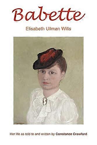 Babette: Elisabeth Ullman Wills