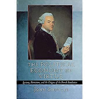 The Political Economy of deugd: luxe, patriottisme en de oorsprong van de Franse revolutie