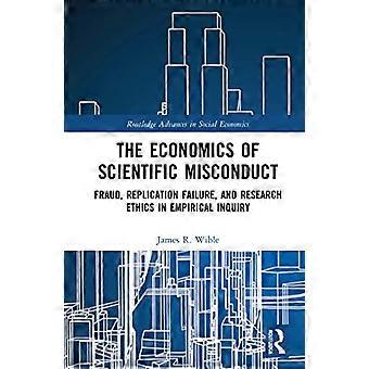 L'economia della cattiva condotta scientifica: frode, fallimento della replicazione ed etica della ricerca nell'indagine empirica (Routledge Advances in Social Economics)