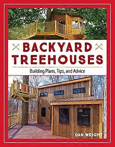 Backyard Treehouses: BuildingPlans, Tips, and Advice