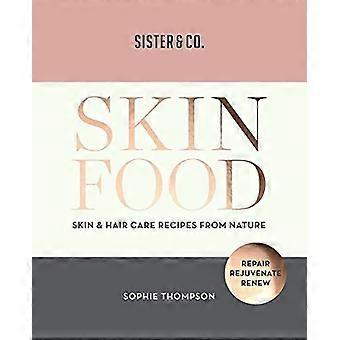 Skin Food Skin & Hair Care Recipes From Nature