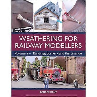 Weathering For Railway Modellers Volume 2 - George Dent
