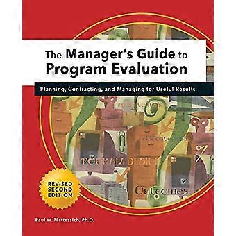 Handleiding voor managers over programma-evaluatie, 2e editie: Planning, contractering en management voor nuttige resultaten.