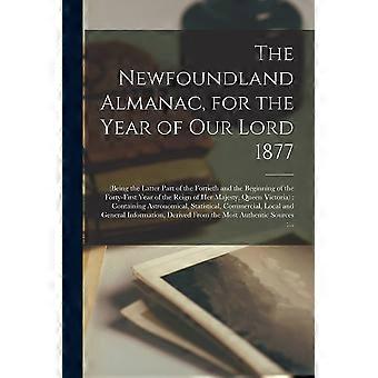 The newfoundland almanac, for the year of our lord 1877 microform being the latter part of the fortieth and the beginning of the forty-first year of t