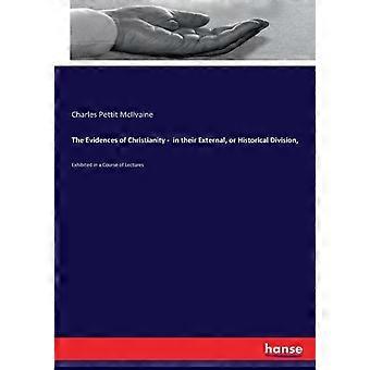 The Evidences Of Christianity - In Their External Or Historical Division Ex - Charles Pettit McIlvaine - Paperback - en Book