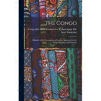 The Congo A Report Of The Commission Of Enquiry Appointed By The Congo book Stat - Creative Media Partners LLC - Hardcover - English Book - History
