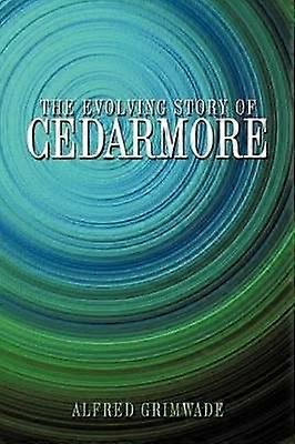 The Evolving Story of Cedarmore